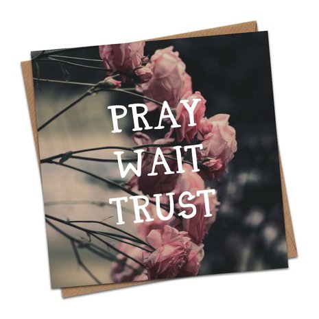 Christelijke kaart Pray Wait Trust