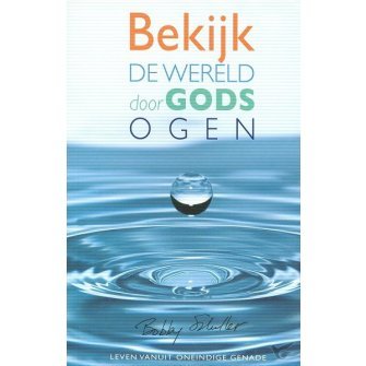 Bekijk de wereld door Gods ogen