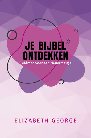 Je Bijbel ontdekken - Leidraad tienermeisje