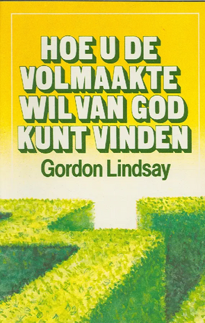 Hoe U De Volmaakte Wil Van God Kunt Vindt