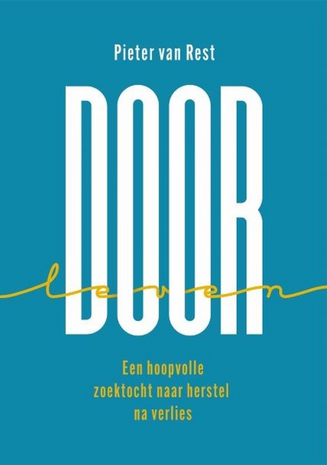 Door-leven een hoopvolle zoektocht naar herstel na verlies