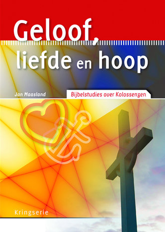 Geloof, liefde en hoop - Kolossenzen