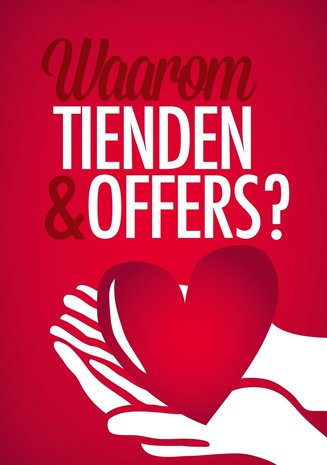 Waarom tienden & offers?