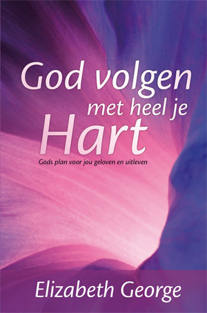 God volgen met heel je hart