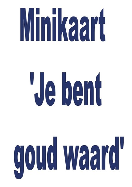 Minikaart &#039;Je bent goud waard&#039;