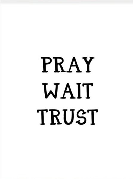 Pray Wait Trust