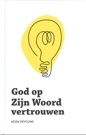 God op Zijn Woord vertrouwen