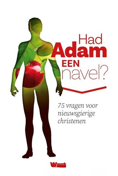 Had Adam een navel? 75 vragen voor nieuwsgierige christenen