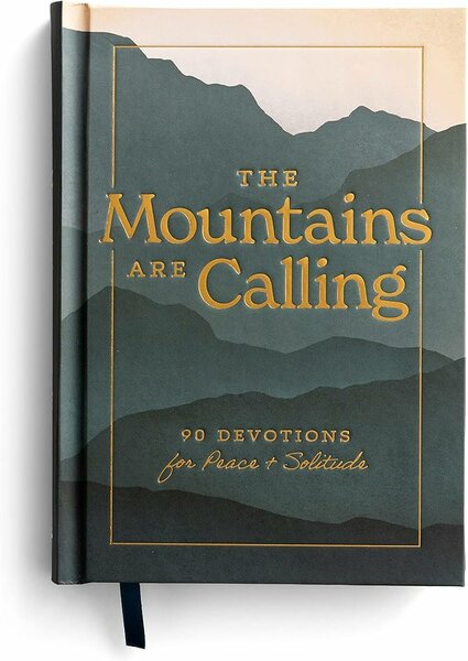 The mountains are calling 90 devotions for peace + solitude