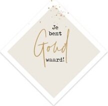 Kaart Je bent goud waard! ruit