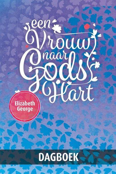 Een vrouw naar Gods hart &ndash; DAGBOEK
