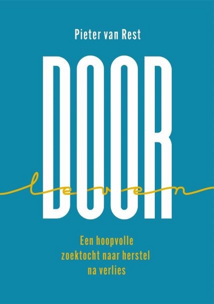 Door-leven een hoopvolle zoektocht naar herstel na verlies