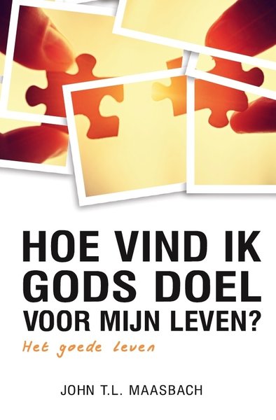 Hoe vind ik Gods doel voor mijn leven?