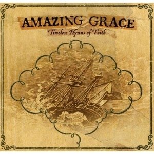 Amazing grace timeless hymns of fai