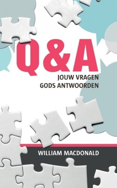 Q&amp;A &ndash; jouw vragen, Gods antwoorden