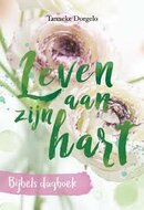 Leven aan zijn hart Bijbels dagboek