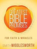 The Greatest Bible Promises - for Faith & Miracles