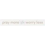 Tabletop Pray more worry less