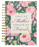 Journal First my mother forever my friend 