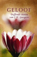 Geloof Treffende citaten van C.H. Spurgeon