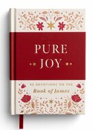 Pure joy 90 devotions on the Book of James