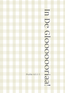 Kaart In de glooooooriaa! Psalm 145:5