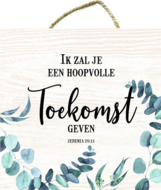 Wandbord Ik zal je een hoopvolle toekomst geven 18 x 18 cm