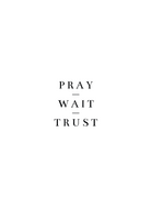 Minikaart Pray wait trust
