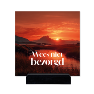 Plaque Plexiglas 'Wees niet bezorgd' 15 cm