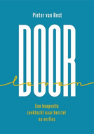 Door-leven een hoopvolle zoektocht naar herstel na verlies