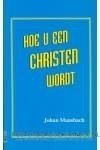 Hoe u een christen wordt