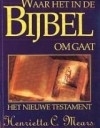 Waar het in de Bijbel om gaat Het Nieuwe Testament