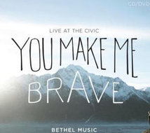 You make me brave
