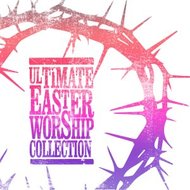 Ultimate Easter Worship Collection