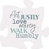 Act justly Love mercy Walk humbly