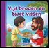 Vijf broden en twee vissen Bijbelverhalen voor jou