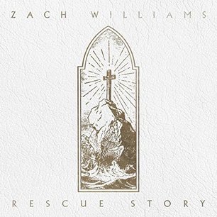 Rescue Story, Zach Williams Rescue Story, Zach Williams