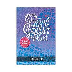 Een vrouw naar Gods hart – DAGBOEK