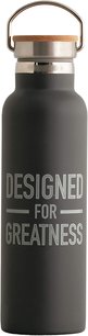 Water bottle Designed for greatness Water bottle Designed for greatness