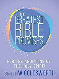 The Greatest Bible Promises Anointing Holy Spirit
