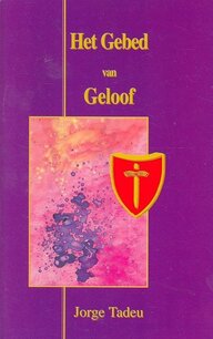 Het Gebed Van Geloof