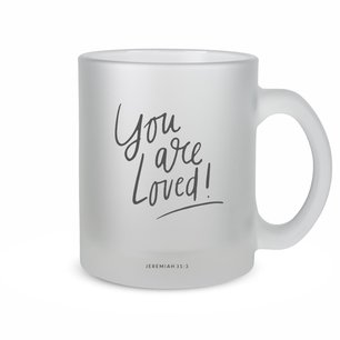 Theeglas You are loved Jeremiah 31:3