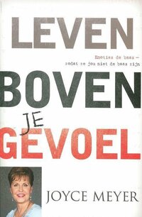 Leven boven je gevoel Leven boven je gevoel