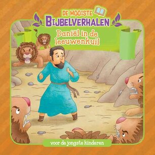 Daniël in de leeuwenkuil De mooiste bijbelverhalen Daniël in de leeuwenkuil De mooiste bijbelverhalen