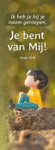 Boekenlegger Ik heb je bij je naam geroepen Boekenlegger Ik heb je bij je naam geroepen