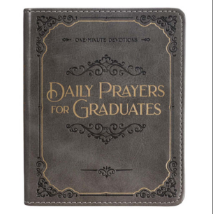 Daily Prayers for Graduates Daily Prayers for Graduates