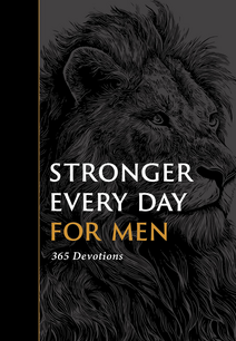 Stronger every day for men 365 devotions Stronger every day for men 365 devotions