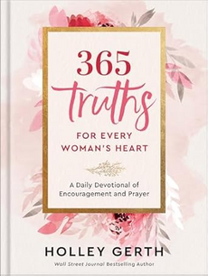 365 Truths for every woman's heart 365 Truths for every woman's heart