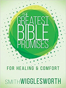 The greatest Bible promises for healing & comfort The greatest Bible promises for healing & comfort