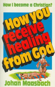 How You Receive Healing From God How You Receive Healing From God